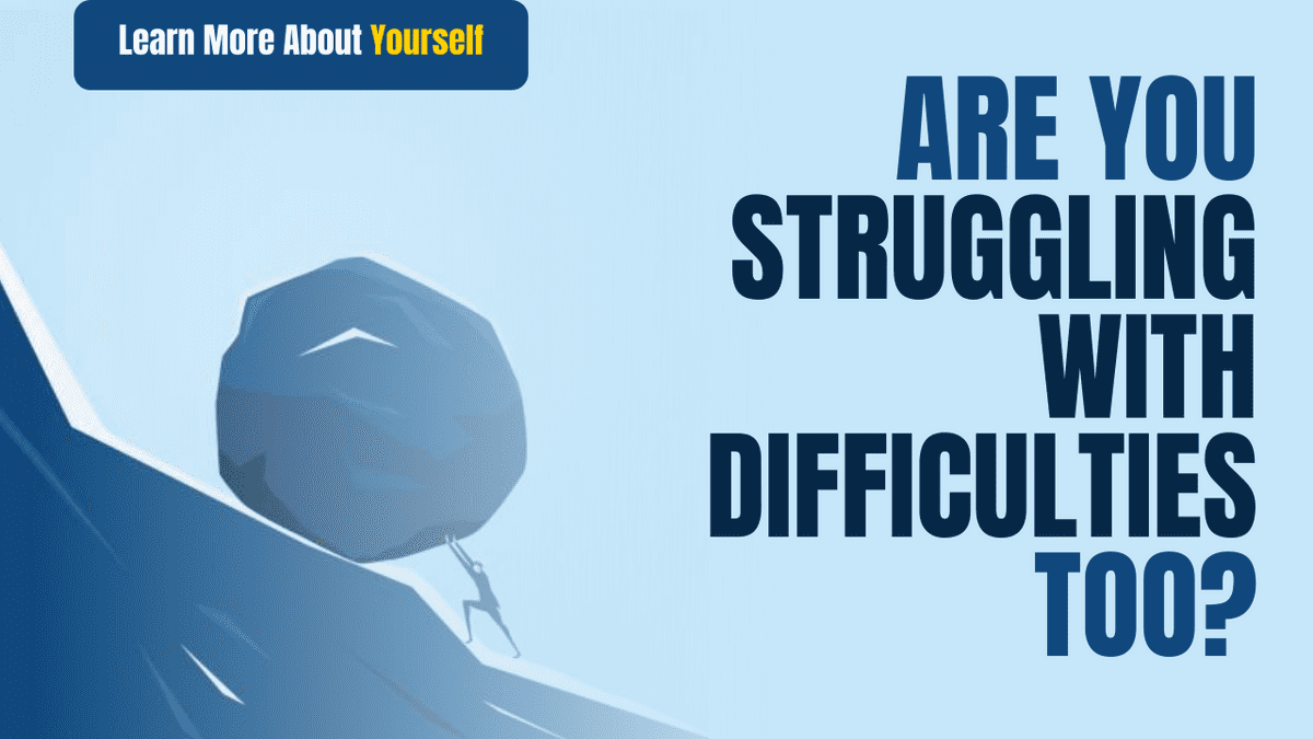 are you struggling with difficulties too