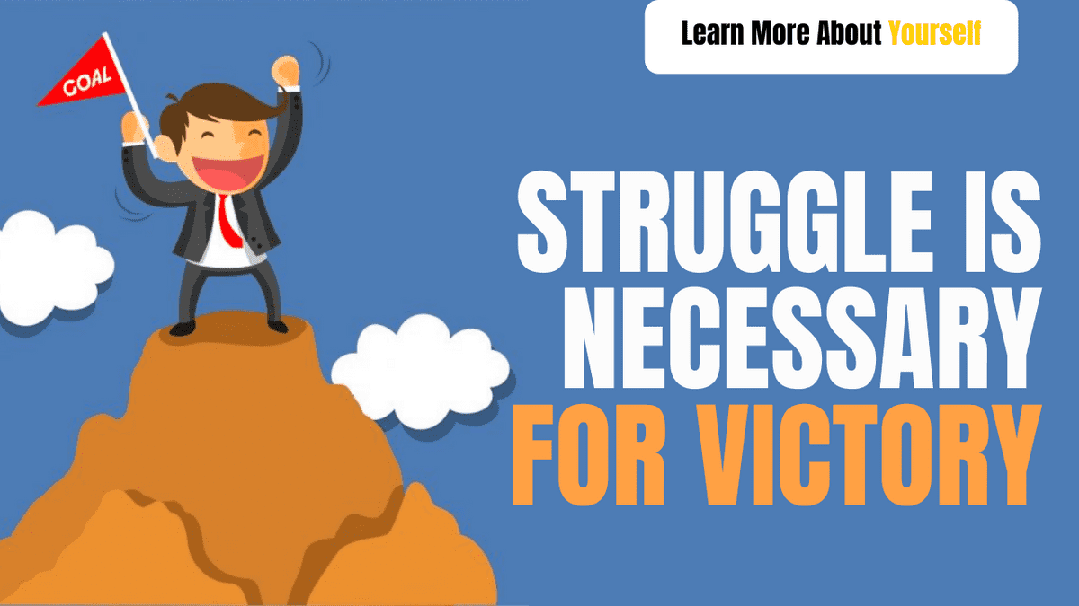 struggle is necessary for victory