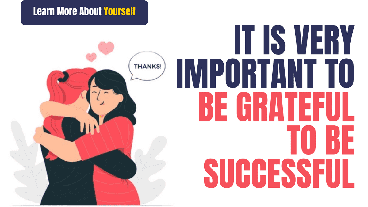 it is very important to be grateful to be successful