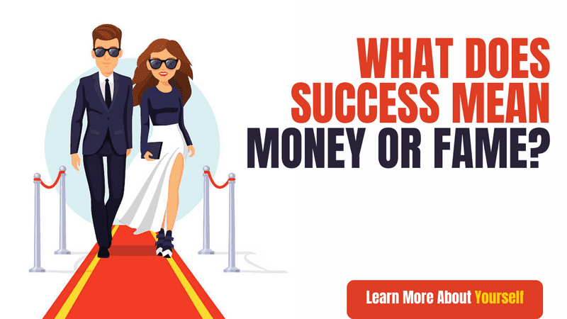 What Does Success Mean Money Or Fame?