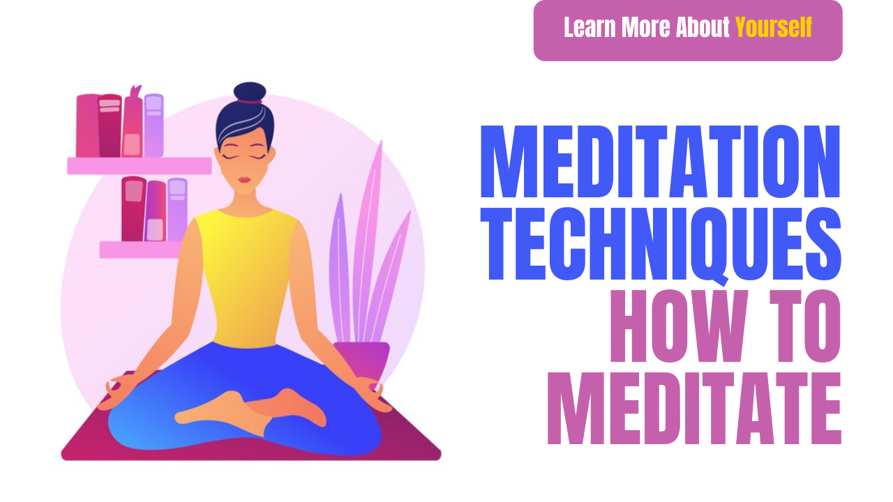 Meditation Techniques | How To Meditate | LearnMoreAboutYourself